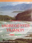 Vadregényes tájakon