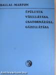 Épületek vízellátása, csatornázása, gázellátása