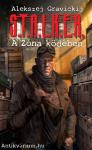 S.T.A.L.K.E.R. - A Zóna ködében