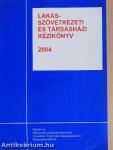 Lakásszövetkezeti és társasházi kézikönyv 2004