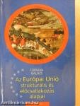 Az Európai Unió strukturális és előcsatlakozási alapjai