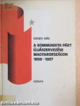 A kommunista párt újjászervezése Magyarországon 1956-1957