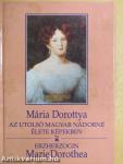 Mária Dorottya/Erzherzogin Marie Dorothea