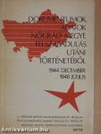 Dokumentumok, adatok Nógrád megye felszabadulás utáni történetéből 1944 december-1948 július