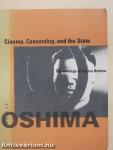 Cinema, Censorship and the State: The Writings of Nagisa Oshima, 1956-1978