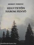 Hegytetőn három fenyő I-II.