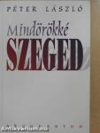 Mindörökké Szeged (dedikált példány)