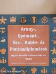 Arany-, Gyémánt-, Vas-, Rubin- és Platinadiplomások 2012.