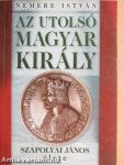 Az utolsó magyar király