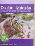 Családi ízutazás a hagyományoktól az újdonságokig