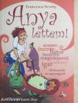 Anya lettem!