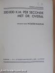 300.000 K.M. per Seconde met Dr. Overal