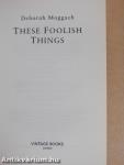 These foolish things