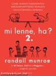 Mi lenne, ha? 2. - Újabb, komoly tudományos megalapozottságú válaszok abszurd hipotetikus kérdésekre [outlet]