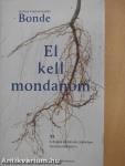 El kell mondanom