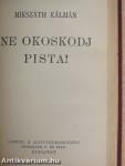 A demokraták I-II./Ne okoskodj Pista!