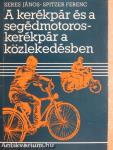 A kerékpár és a segédmotoros-kerékpár a közlekedésben