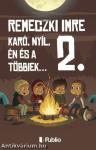 Karó, Nyíl, én és a többiek... 2.