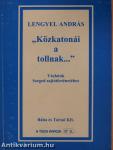 "Közkatonái a tollnak..." (dedikált példány)