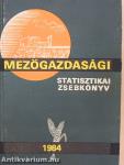 Mezőgazdasági Statisztikai Zsebkönyv 1984