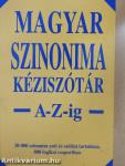 Magyar szinonima kéziszótár A-Z-ig