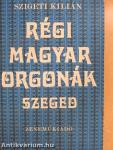 Régi magyar orgonák - Szeged