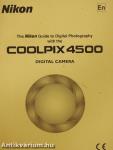 The Nikon Guide to Digital Photography with the Coolpix 4500 Digital Camera