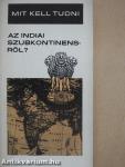 Mit kell tudni az indiai szubkontinensről?