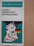Mit kell tudni a Német Demokratikus Köztársaságról?