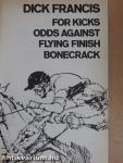 For Kicks/Odds Against/Flying Finish/Bonecrack