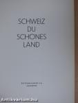 Schweiz du schönes Land
