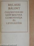 Balassi Bálint összes versei, szép magyar comoediája és levelezése