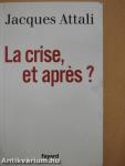 La Crise, et Aprés?