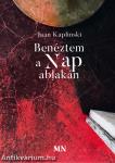 Benéztem a Nap ablakán