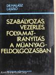 Szabályozás, vezérlés, folyamatirányítás a műanyag-feldolgozásban