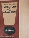 Halálom után/Tus a halál ellen