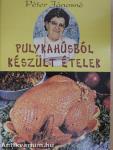 Pulykahúsból készült ételek