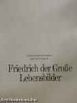 Friedrich der Große Lebensbilder