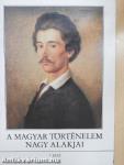 A magyar történelem nagy alakjai 7.
