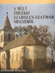 A múlt emlékei Szabolcs-Szatmár megyéből