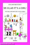 Be glad it's a girl!