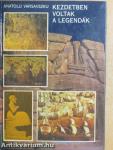 Kezdetben voltak a legendák