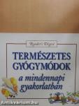 Természetes gyógymódok a mindennapi gyakorlatban