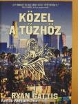 Közel a tűzhöz