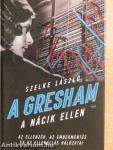 A Gresham a nácik ellen