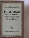 Tóth Árpád összes versei, versfordításai és novellái