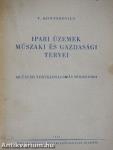 Ipari üzemek műszaki és gazdasági tervei