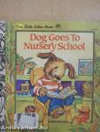 Dog Goes To Nursery School