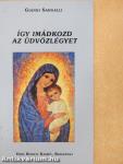 Így imádkozd az Üdvözlégyet