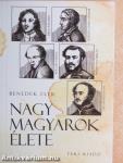 Nagy magyarok élete